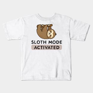 Sloth Mode Activated Kids T-Shirt